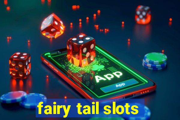 fairy tail slots